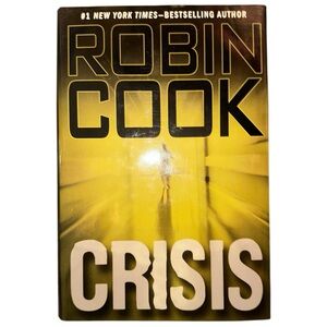Crisis by Robin Cook Hardcover Book Medical Thriller, Mystery, Suspense Novel